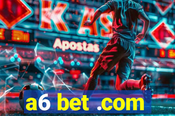 a6 bet .com